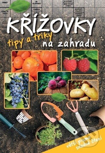 Křížovky tipy a triky na zahradu (Bookmedia). Bookmedia, 2023 Křížovky tipy a triky na zahradu (Bookmedia). Bookmedia, 2023