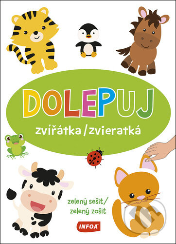 Kniha: Dolepuj zvířátka/zvieratká zelený sešit/zelený zošit (INFOA). INFOA, 2023 Kniha: Dolepuj zvířátka/zvieratká zelený sešit/zelený zošit (INFOA). INFOA, 2023