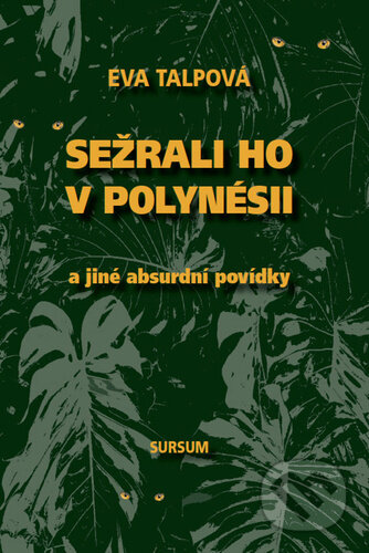 Kniha: Sežrali ho v Polynésii (Eva Talpová). Sursum, 2023 Kniha: Sežrali ho v Polynésii (Eva Talpová). Sursum, 2023