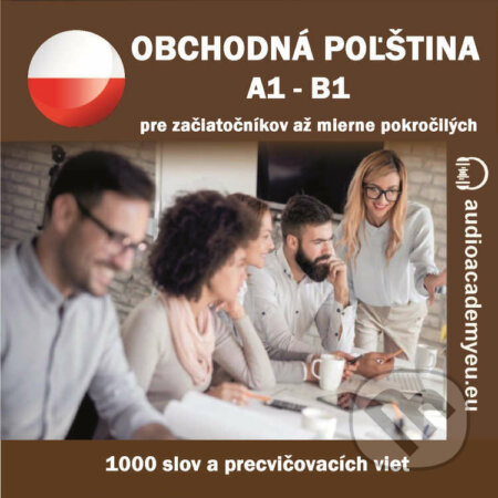 Audiokniha: Obchodná poľština A1-B1 (Tomáš Dvořáček). Audioacademyeu, 2023 Audiokniha: Obchodná poľština A1-B1 (Tomáš Dvořáček). Audioacademyeu, 2023