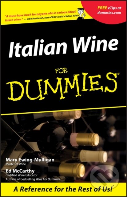 E-kniha: Italian Wine For Dummies (Ed McCarthy a Mary Ewing-Mulligan). Wiley, 2011 E-kniha: Italian Wine For Dummies (Ed McCarthy a Mary Ewing-Mulligan). Wiley, 2011