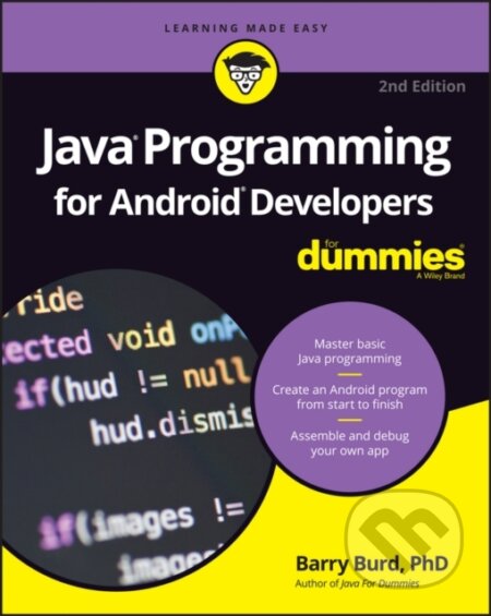 E-kniha: Java Programming for Android Developers For Dummies (Barry Burd). Wiley, 2016 E-kniha: Java Programming for Android Developers For Dummies (Barry Burd). Wiley, 2016