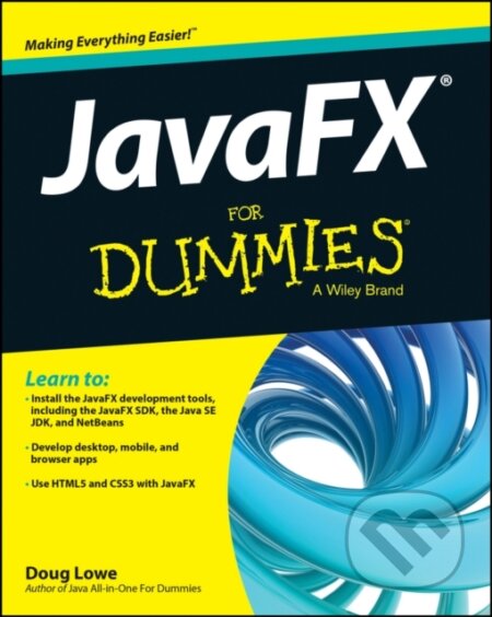 E-kniha: JavaFX For Dummies (Doug Lowe). Wiley, 2014 E-kniha: JavaFX For Dummies (Doug Lowe). Wiley, 2014