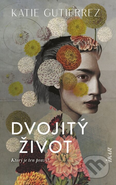 Kniha: Dvojitý život (Katie Gutierrez). Ikar, 2023 Kniha: Dvojitý život (Katie Gutierrez). Ikar, 2023