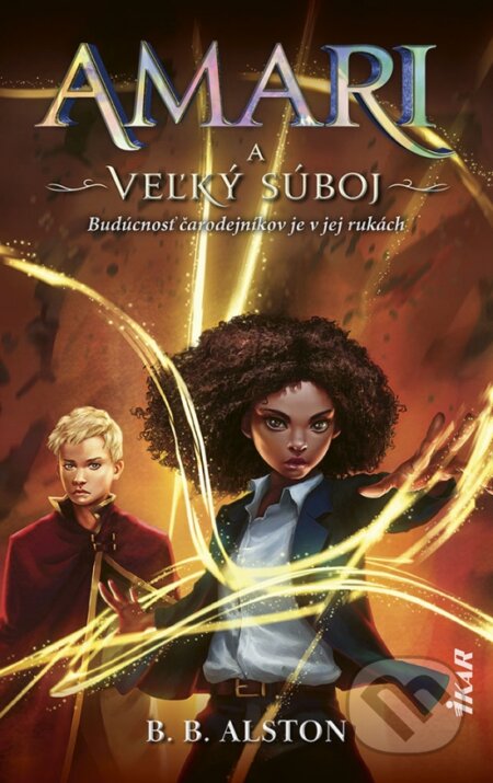 Kniha: Amari a veľký súboj (B.B. Alston). Ikar, 2023 Kniha: Amari a veľký súboj (B.B. Alston). Ikar, 2023