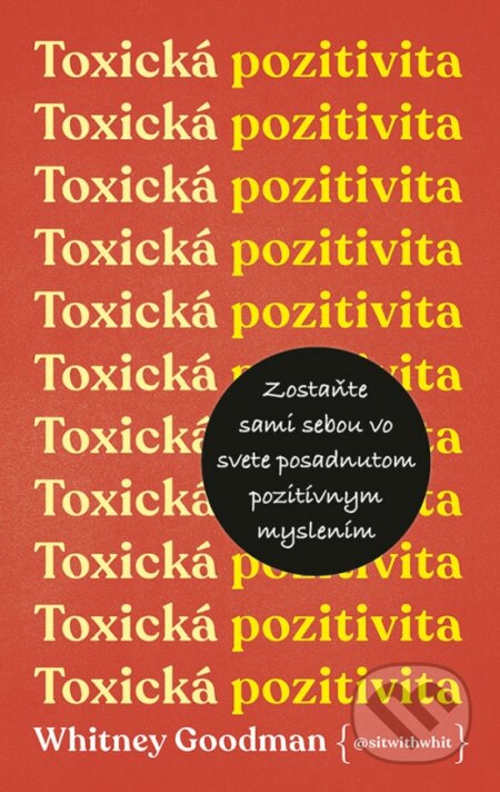 Kniha: Toxická pozitivita (Whitney Goodman). Ikar, 2023 Kniha: Toxická pozitivita (Whitney Goodman). Ikar, 2023