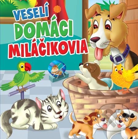 Kniha: Veselí domáci miláčikovia (Foni book). Foni book, 2023 Kniha: Veselí domáci miláčikovia (Foni book). Foni book, 2023
