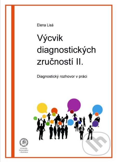 Kniha: Výcvik diagnostických zručností II. (Elena Lisá). Univerzita Komenského Bratislava, 2021 Kniha: Výcvik diagnostických zručností II. (Elena Lisá). Univerzita Komenského Bratislava, 2021