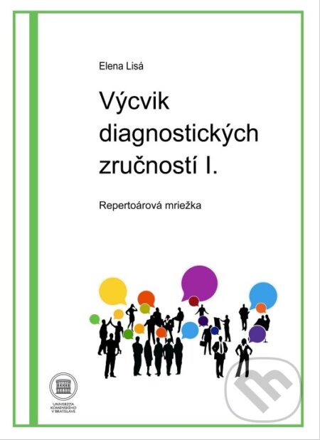 Kniha: Výcvik diagnostických zručností I. (Elena Lisá). Univerzita Komenského Bratislava, 2021 Kniha: Výcvik diagnostických zručností I. (Elena Lisá). Univerzita Komenského Bratislava, 2021
