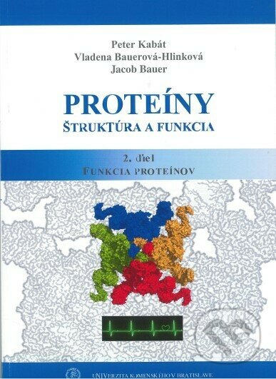 Kniha: Proteíny Štruktúra a funkcia (Peter Kabát). Univerzita Komenského Bratislava, 2021 Kniha: Proteíny Štruktúra a funkcia (Peter Kabát). Univerzita Komenského Bratislava, 2021