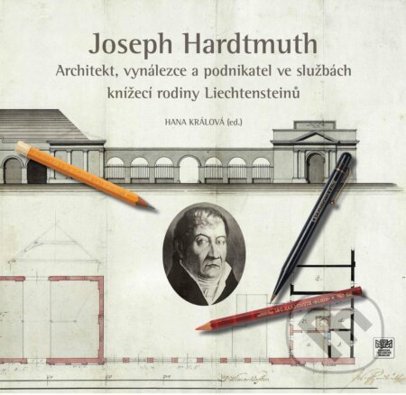 Kniha: Joseph Hardtmuth - Architekt - vynálezce a podnikatel ve službách knížecí rodiny Liechtensteinů (Hana Králová). Národní technické muzeum, 2018 Kniha: Joseph Hardtmuth - Architekt - vynálezce a podnikatel ve službách knížecí rodiny Liechtensteinů (Hana Králová). Národní technické muzeum, 2018