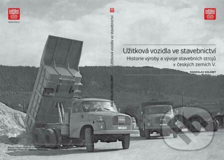Kniha: Užitková vozidla ve stavebnictví. Historie výroby a vývoje stavebních strojů v českých zemích V. (Radoslav Kolomý). Národní technické muzeum, 2020 Kniha: Užitková vozidla ve stavebnictví. Historie výroby a vývoje stavebních strojů v českých zemích V. (Radoslav Kolomý). Národní technické muzeum, 2020
