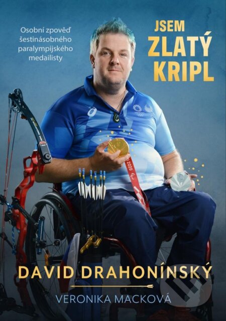 Kniha: Jsem zlatý kripl (David Drahonínský a Veronika Macková). Brána, 2023 Kniha: Jsem zlatý kripl (David Drahonínský a Veronika Macková). Brána, 2023