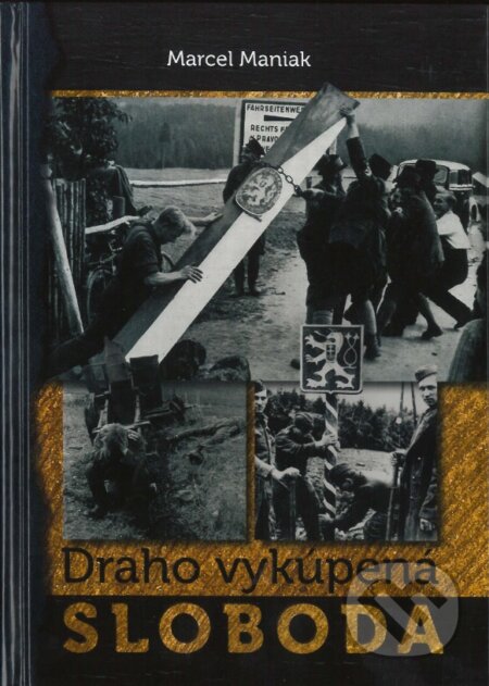 Kniha: Draho vykúpená sloboda (Marcel Maniak). TabitaArt, 2021 Kniha: Draho vykúpená sloboda (Marcel Maniak). TabitaArt, 2021