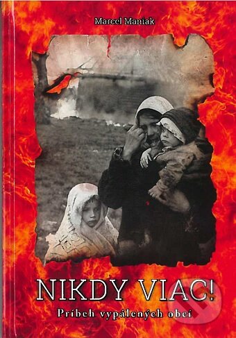 Kniha: Nikdy viac! (Marcel Maniak). Popradská tlačiareň, 2019 Kniha: Nikdy viac! (Marcel Maniak). Popradská tlačiareň, 2019