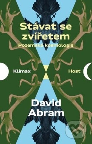 Kniha: Stávat se zvířetem (David Abram). Host, 2024 Kniha: Stávat se zvířetem (David Abram). Host, 2024