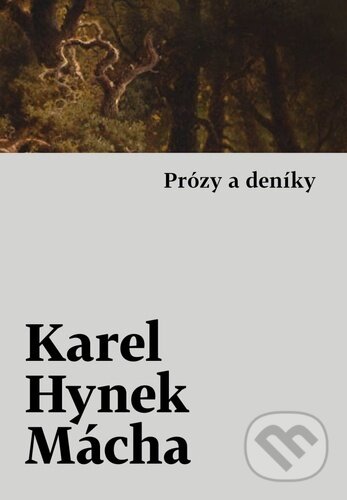 Kniha: Prózy a deníky (Karel Hynek Mácha). Host, 2023 Kniha: Prózy a deníky (Karel Hynek Mácha). Host, 2023