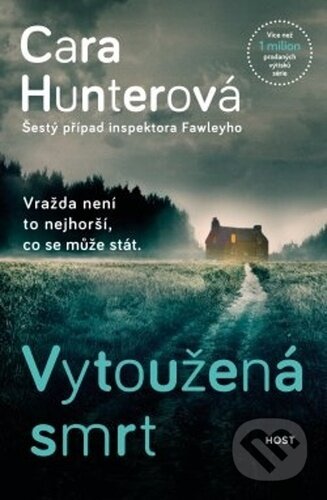 Kniha: Vytoužená smrt (Cara Hunter). Host, 2023 Kniha: Vytoužená smrt (Cara Hunter). Host, 2023