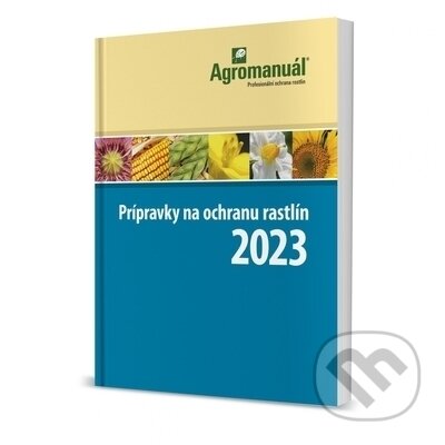 Kniha: Prípravky na ochranu rastlín 2023 (Kurent). Kurent, 2023 Kniha: Prípravky na ochranu rastlín 2023 (Kurent). Kurent, 2023