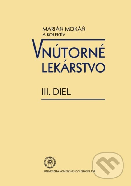 Kniha: Vnútorné lekárstvo III. diel (Marián Mokáň). Univerzita Komenského Bratislava, 2020 Kniha: Vnútorné lekárstvo III. diel (Marián Mokáň). Univerzita Komenského Bratislava, 2020