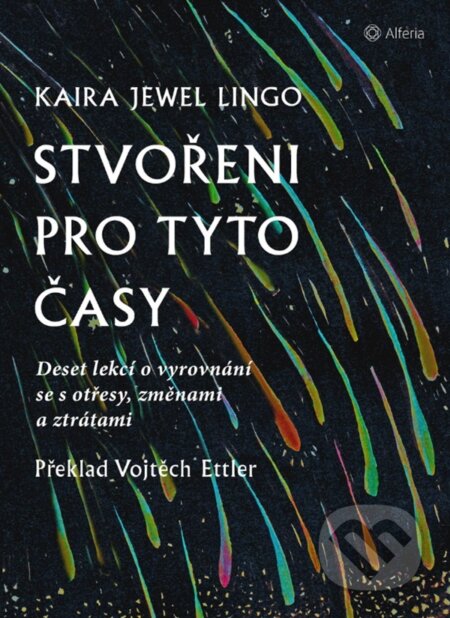 E-kniha: Stvořeni pro tyto časy (Jewel Kaira Lingo). Grada, 2022 E-kniha: Stvořeni pro tyto časy (Jewel Kaira Lingo). Grada, 2022