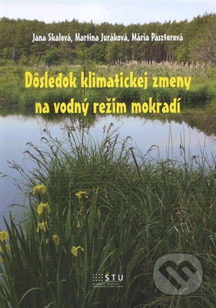 Kniha: Dôsledok klimatickej zmeny na vodný režim mokradí (Jana Skalová, Mária Pásztorová a Martina Juráková). STU, 2014 Kniha: Dôsledok klimatickej zmeny na vodný režim mokradí (Jana Skalová, Mária Pásztorová a Martina Juráková). STU, 2014