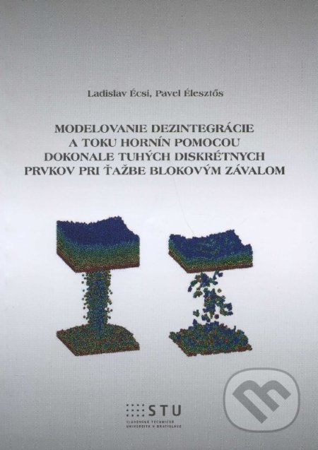 Modelovanie dezintegrácie a toku hornín - Ladislav Écsi, STU, 2013