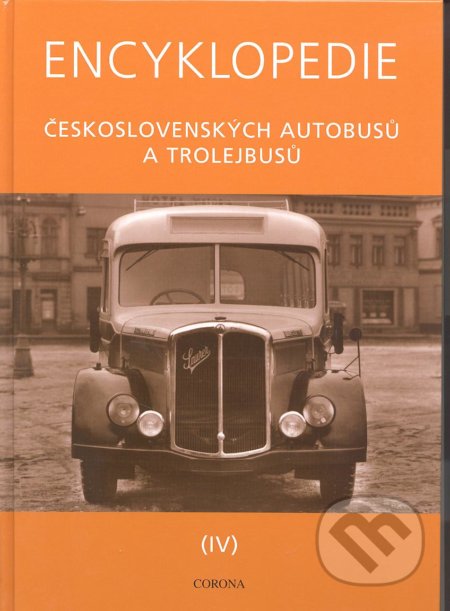 Encyklopedie československých autobusů a trolejbusů IV - Martin Harák, Corona, 2011