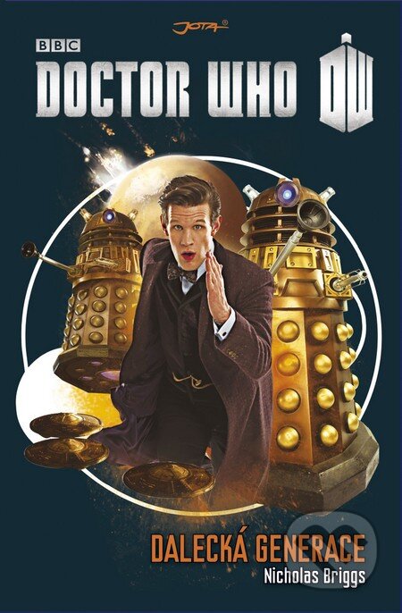 Kniha: Doctor Who: Dalecká generace (Nicholas Briggs). Jota, 2015 Kniha: Doctor Who: Dalecká generace (Nicholas Briggs). Jota, 2015