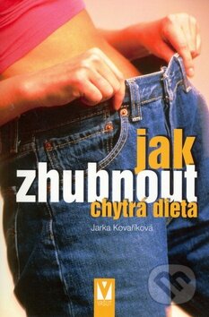 Kniha: Jak zhubnout (Jarka Kovaříková). Vašut, 2006 Kniha: Jak zhubnout (Jarka Kovaříková). Vašut, 2006