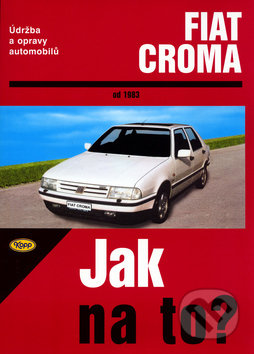 Fiat Croma od 1983 - Hans-Rüdiger Etzold, Kopp, 2002