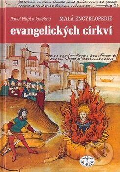 Kniha: Malá encyklopedie evangelických církví (Pavel Filipi). Libri, 2020 Kniha: Malá encyklopedie evangelických církví (Pavel Filipi). Libri, 2020