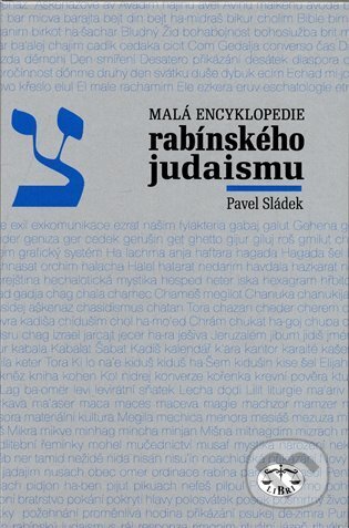 Kniha: Malá encyklopedie rabínského judaismu (Pavel Sládek). Libri Kniha: Malá encyklopedie rabínského judaismu (Pavel Sládek). Libri