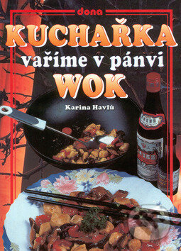 Kniha: Kuchařka: Vaříme v pánvi WOK (Karina Havlů, Miloslav Martenek a Vladimír Doležal). Dona, 2002 Kniha: Kuchařka: Vaříme v pánvi WOK (Karina Havlů, Miloslav Martenek a Vladimír Doležal). Dona, 2002