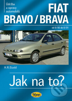 Kniha: Fiat Bravo/Brava od 9/95 do 8/01 (Hans-Rüdiger Etzold). Kopp, 2009 Kniha: Fiat Bravo/Brava od 9/95 do 8/01 (Hans-Rüdiger Etzold). Kopp, 2009