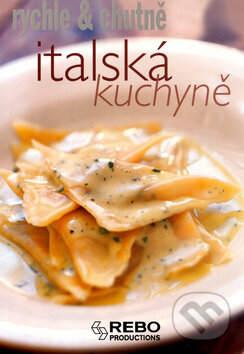 Kniha: Italská kuchyně (Rebo). Rebo, 2004 Kniha: Italská kuchyně (Rebo). Rebo, 2004