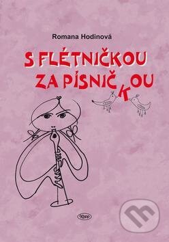 Kniha: S flétničkou za písničkou (Romana Hodinová). Kopp, 2000 Kniha: S flétničkou za písničkou (Romana Hodinová). Kopp, 2000
