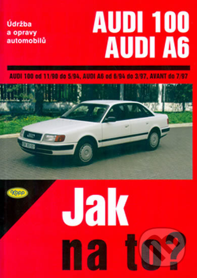 Kniha: Audi 100, Audi 6 (Hans-Rüdiger Etzold). Kopp, 2005 Kniha: Audi 100, Audi 6 (Hans-Rüdiger Etzold). Kopp, 2005