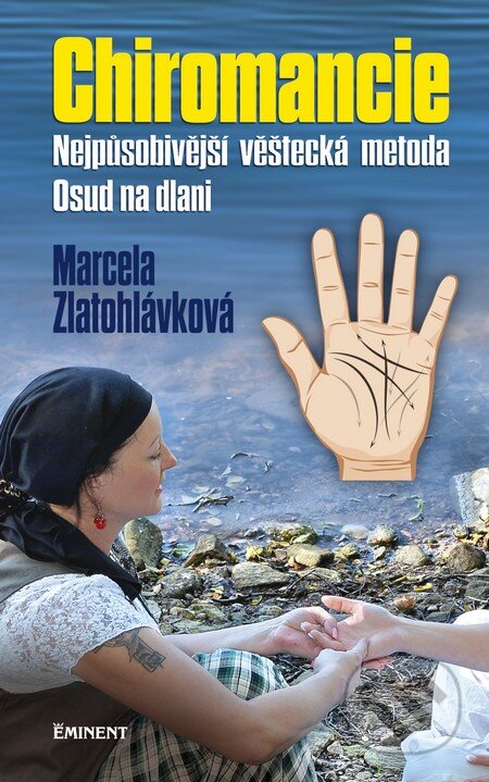 Kniha: Chiromancie (Marcela Zlatohlávková). Eminent, 2014 Kniha: Chiromancie (Marcela Zlatohlávková). Eminent, 2014