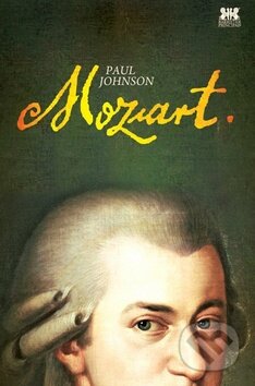 Kniha: Mozart (Paul Johnson). Barrister & Principal, 2014 Kniha: Mozart (Paul Johnson). Barrister & Principal, 2014