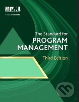 Kniha: The Standard for Program Management (Project Management Institute). Project Management Institute, 2013 Kniha: The Standard for Program Management (Project Management Institute). Project Management Institute, 2013