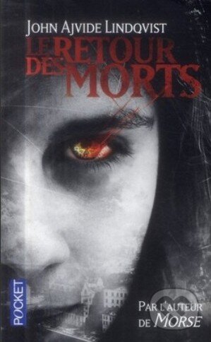 Kniha: Le retour des morts (John Ajvide Lindqvist). Pocket Books, 2014 Kniha: Le retour des morts (John Ajvide Lindqvist). Pocket Books, 2014