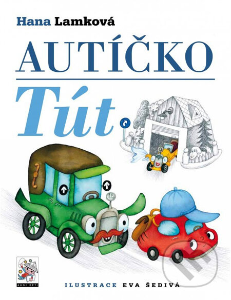 Kniha: Autíčko Tút (Eva Šedivá a Hana Lamková). Albatros CZ, 2012 Kniha: Autíčko Tút (Eva Šedivá a Hana Lamková). Albatros CZ, 2012