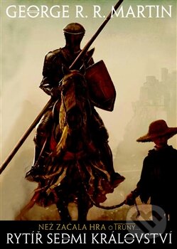 Kniha: Rytíř sedmi království (George R.R. Martin). Argo, 2014 Kniha: Rytíř sedmi království (George R.R. Martin). Argo, 2014