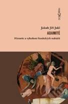 Kniha: Adamité (Jiří Jukl). Dokořán, 2014 Kniha: Adamité (Jiří Jukl). Dokořán, 2014