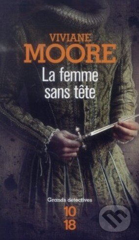 Kniha: La femme sans tete (Viviane Moore). Grand Central Publishing, 2014 Kniha: La femme sans tete (Viviane Moore). Grand Central Publishing, 2014
