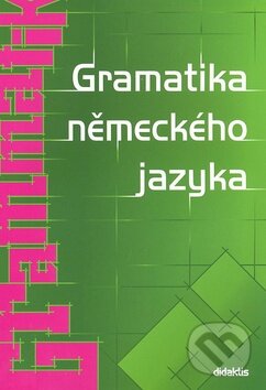 Kniha: Gramatika německého jazyka (Zuzana Raděvová). Didaktis CZ, 2008 Kniha: Gramatika německého jazyka (Zuzana Raděvová). Didaktis CZ, 2008