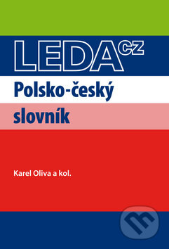 Kniha: Polsko-český slovník (Karel Oliva a kolektiv). Leda, 2012 Kniha: Polsko-český slovník (Karel Oliva a kolektiv). Leda, 2012