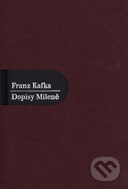 Kniha: Dopisy Mileně (Franz Kafka). Nakladatelství Franze Kafky, 2002 Kniha: Dopisy Mileně (Franz Kafka). Nakladatelství Franze Kafky, 2002