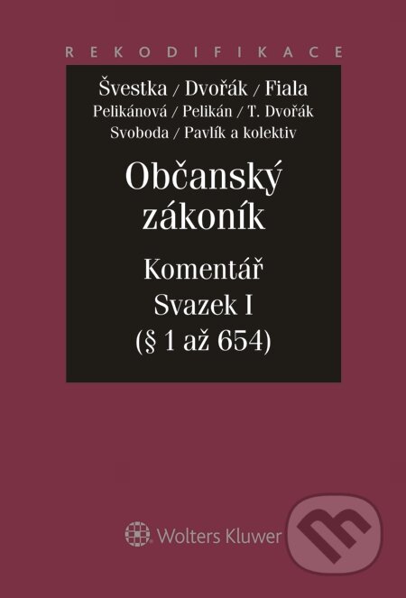 E-kniha: Občanský zákoník (Jan Dvořák, Jiří Švestka a Josef Fiala). Wolters Kluwer, 2014 E-kniha: Občanský zákoník (Jan Dvořák, Jiří Švestka a Josef Fiala). Wolters Kluwer, 2014